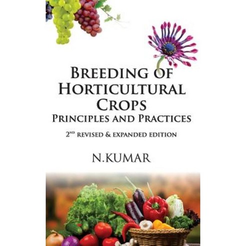 Breeding of Horticultural Crops: Principles and Practices: 2nd Revised & Expanded Ed. Hardcover, Nipa
