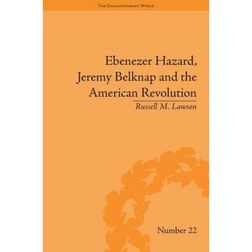 Ebenezer Hazard Jeremy Belknap and the American Revolution Hardcover, Routledge