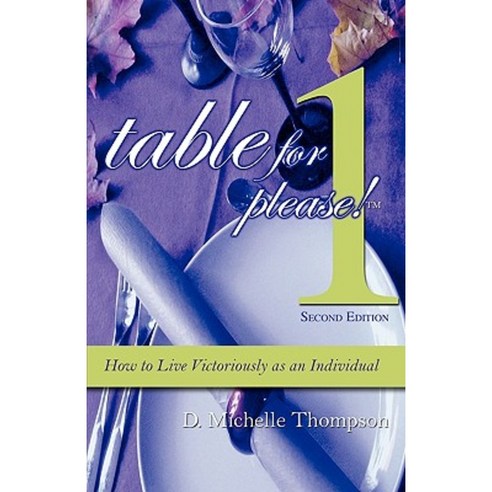 Table for 1 Please: How to Live Victoriously as an Individual Paperback, Faith Books and More