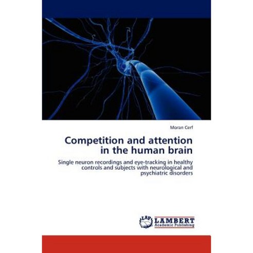 Competition and Attention in the Human Brain Paperback, LAP Lambert Academic Publishing