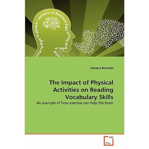 The Impact of Physical Activities on Reading Vocabulary Skills Paperback, VDM Verlag