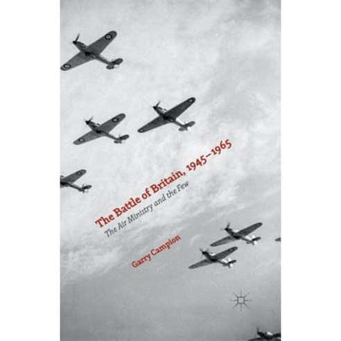 The Battle of Britain 1945-1965: The Air Ministry and the Few Paperback, Palgrave MacMillan