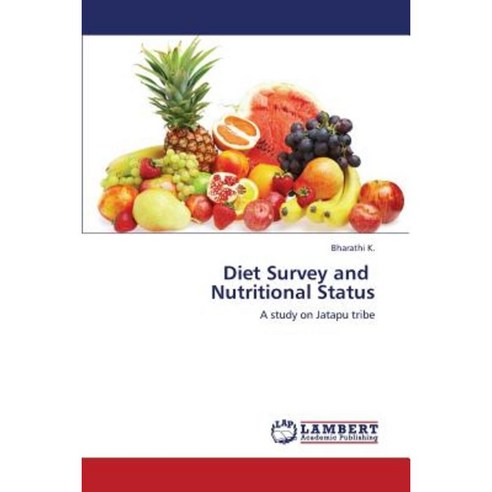 Diet Survey and Nutritional Status Paperback, LAP Lambert Academic Publishing
