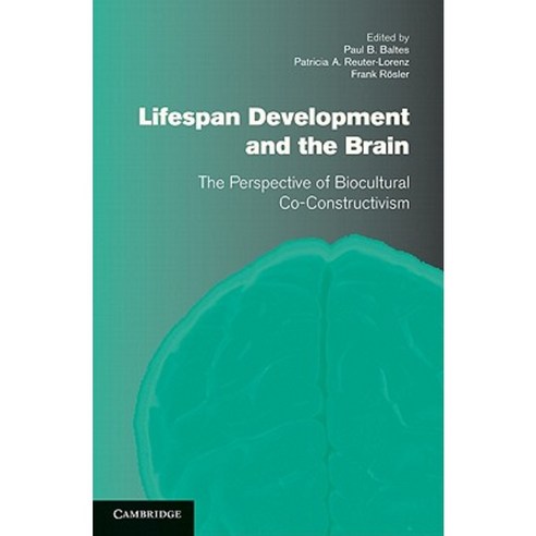 Lifespan Development and the Brain:The Perspective of Biocultural Co-Constructivism, Cambridge University Press