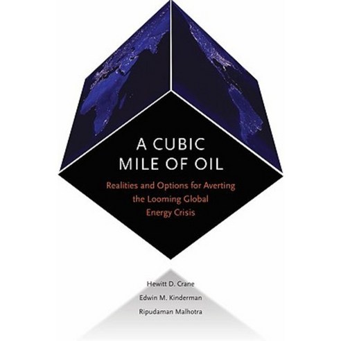 A Cubic Mile of Oil: Realities and Options for Averting the Looming Global Energy Crisis Hardcover, Oxford University Press, USA