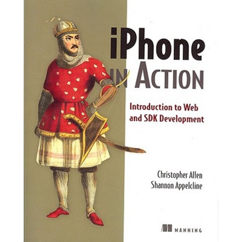 Iphone in Action: Introduction to Web and SDK Development Paperback, Manning Publications