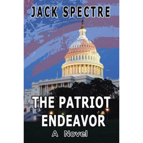 The Patriot Endeavor Paperback, Xlibris