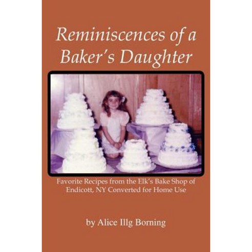Reminiscences of a Baker''s Daughter Paperback, Xlibris Corporation
