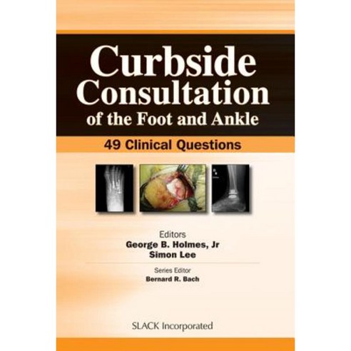 Curbside Consultation of the Foot and Ankle: 49 Clinical Questions Paperback, Slack