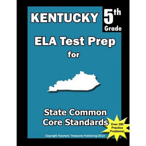 Kentucky 5th Grade Ela Test Prep: Common Core Learning Standards Paperback, Createspace