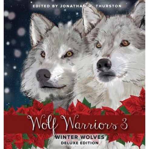 Wolf Warriors III Hardcover, Thurston Howl Publications