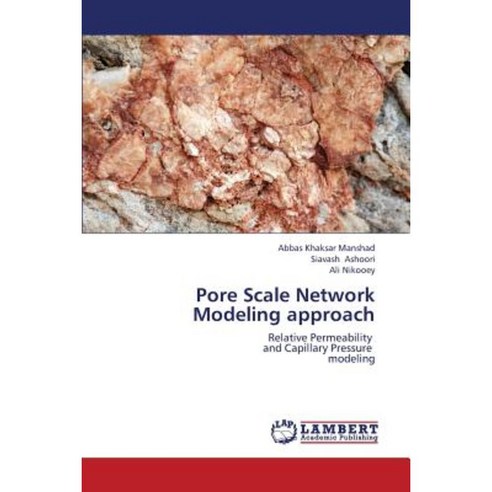 Pore Scale Network Modeling Approach Paperback, LAP Lambert Academic Publishing