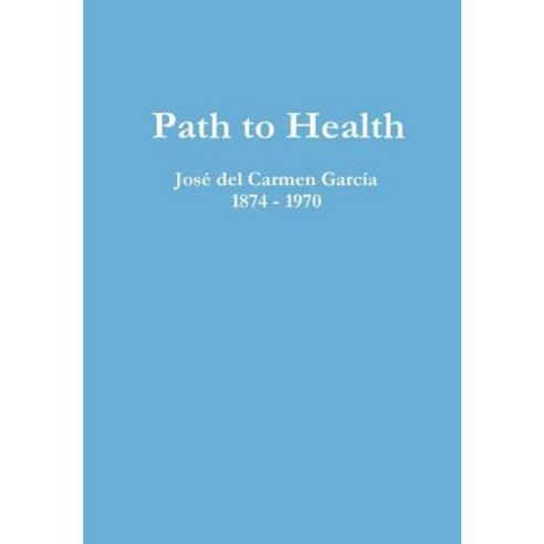 Path to Health Hardcover, Lulu.com