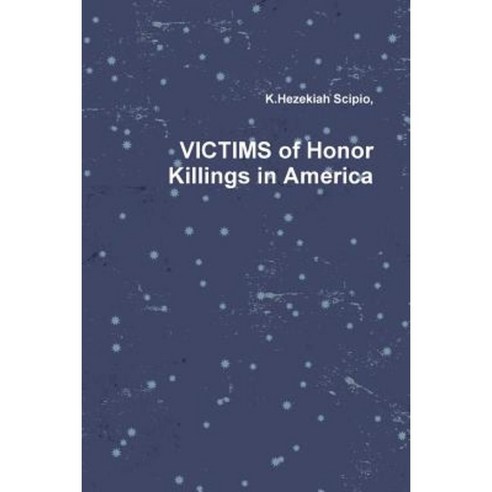 Victims of Honor Killings in America Paperback, Lulu.com