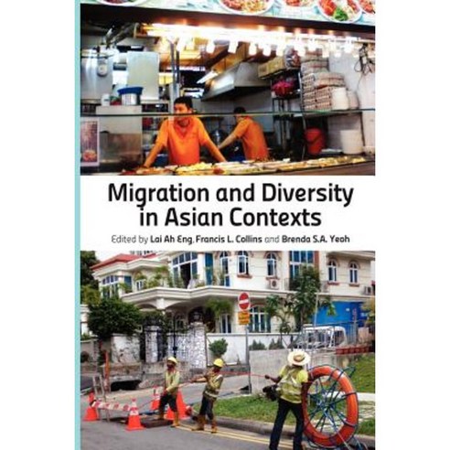 Migration and Diversity in Asian Contexts Paperback, Institute of Southeast Asian Studies