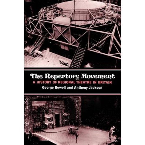 The Repertory Movement:A History of Regional Theatre in Britain, Cambridge University Press
