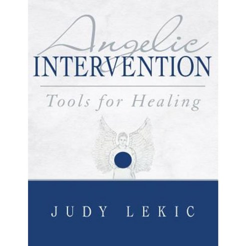 Angelic Intervention: Tools for Healing Paperback, Balboa Press