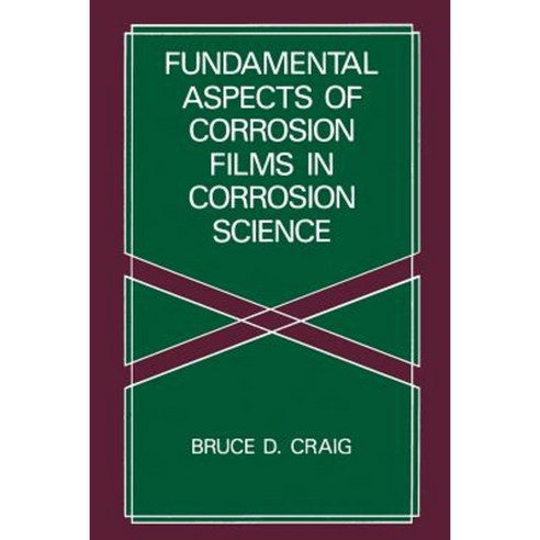 Fundamental Aspects of Corrosion Films in Corrosion Science Paperback, Springer