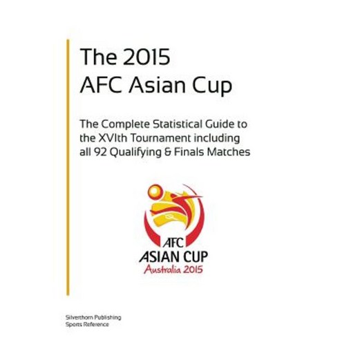 The Afc Asian Cup 2015 Paperback, Lulu.com