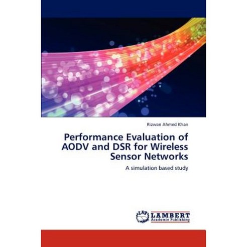 Performance Evaluation of Aodv and Dsr for Wireless Sensor Networks Paperback, LAP Lambert Academic Publishing