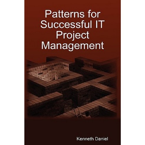 Patterns for Successful It Project Management Paperback, Lulu.com