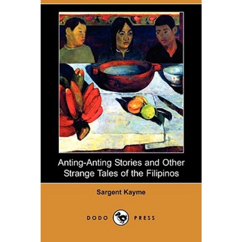 Anting-Anting Stories and Other Strange Tales of the Filipinos (Dodo Press) Paperback, Dodo Press