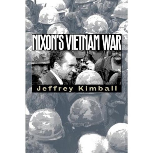 Nixon''s Vietnam War Paperback, University Press of Kansas