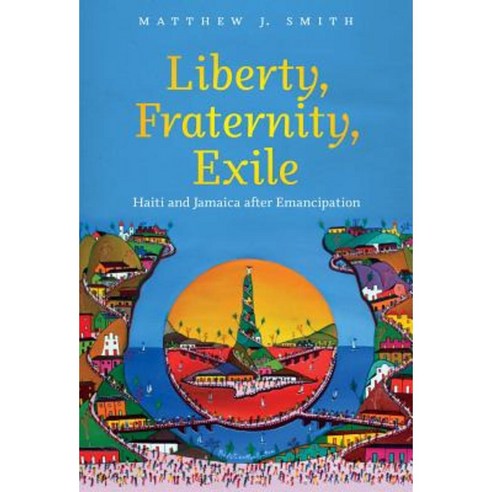 Liberty Fraternity Exile: Haiti and Jamaica After Emancipation Paperback, University of North Carolina Press