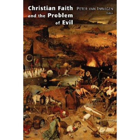 Christian Faith and the Problem of Evil Paperback, William B. Eerdmans Publishing Company