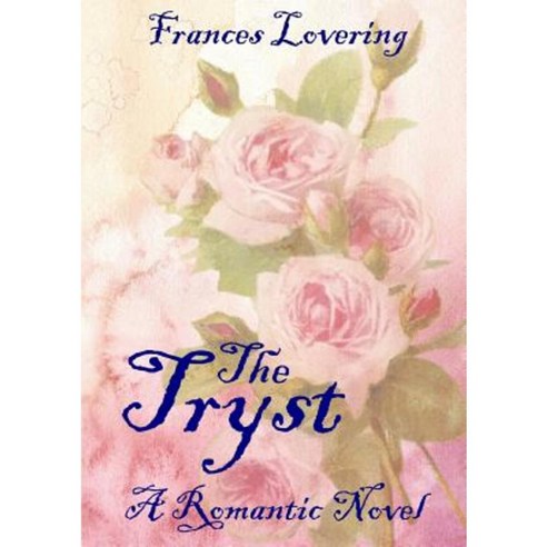 The Tryst: A Romantic Novel Paperback, Lulu.com