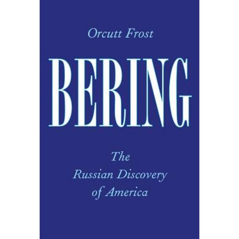 Bering: The Russian Discovery of America Paperback, Yale University Press