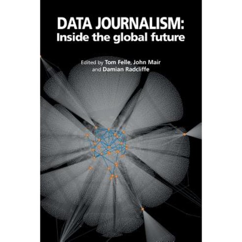 Data Journalism: Inside the Global Future Paperback, Theschoolbook.com