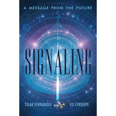 Signaling: A Message from the Future Paperback, Archway Publishing