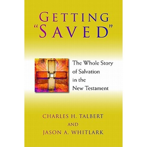 Getting -Saved-: The Whole Story of Salvation in the New Testament Paperback, William B. Eerdmans Publishing Company
