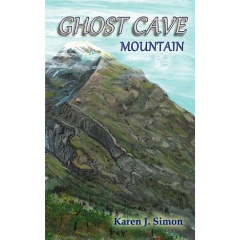 Ghost Cave Mountain Paperback, Alaska Dreams Publishing