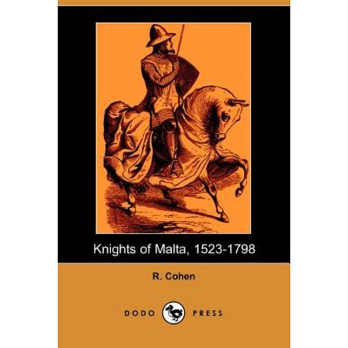 Knights of Malta 1523-1798 (Dodo Press) Paperback, Dodo Press