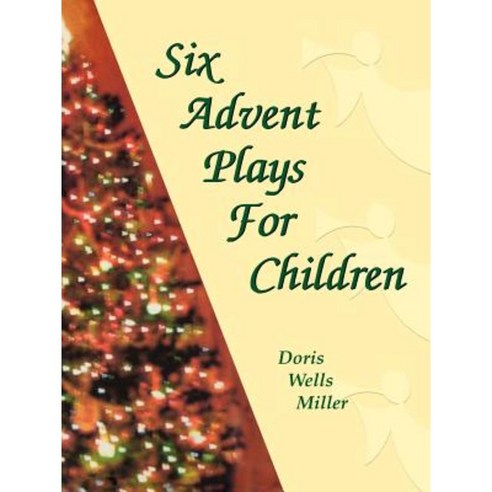 Six Advent Plays for Children Paperback, CSS Publishing Company