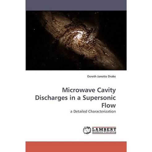 Microwave Cavity Discharges in a Supersonic Flow Paperback, LAP Lambert Academic Publishing