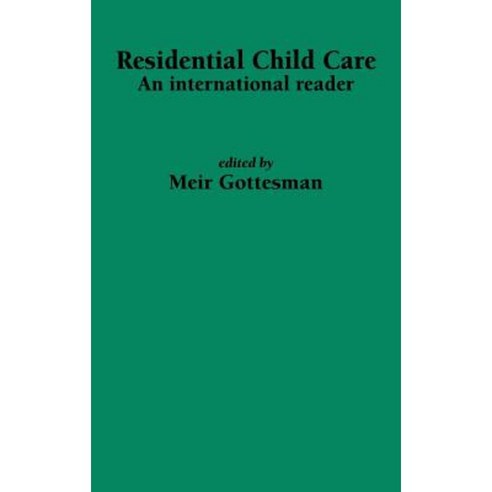 Residential Child Care: An International Reader Hardcover, Whiting & Birch Ltd