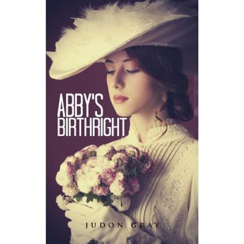 Abby''s Birthright Paperback, Authorhouse