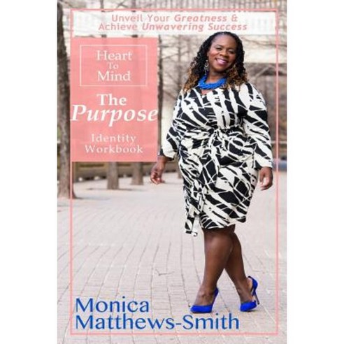 Heart to Mind: The Purpose Identity Workbook Paperback, Spiritscribe Publishing, LLC