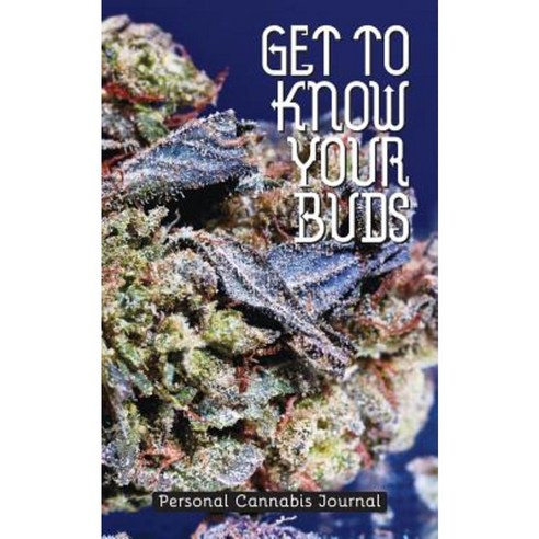 Get to Know Your Buds: Personal Cannabis Journal - Vol 2 Paperback, Effinfly Media