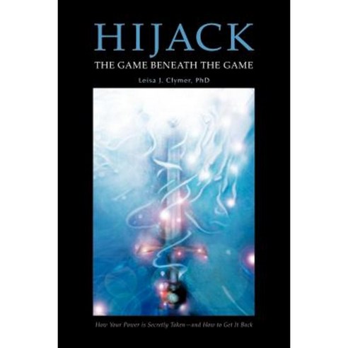 Hijack: The Game Beneath the Game Paperback, iUniverse