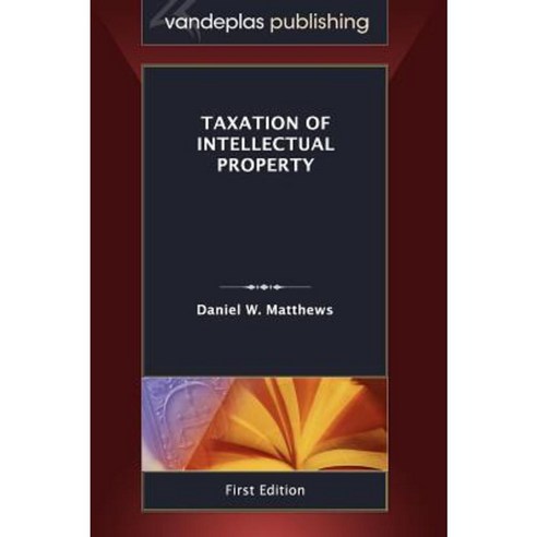 Taxation of Intellectual Property Hardcover, Vandeplas Pub.