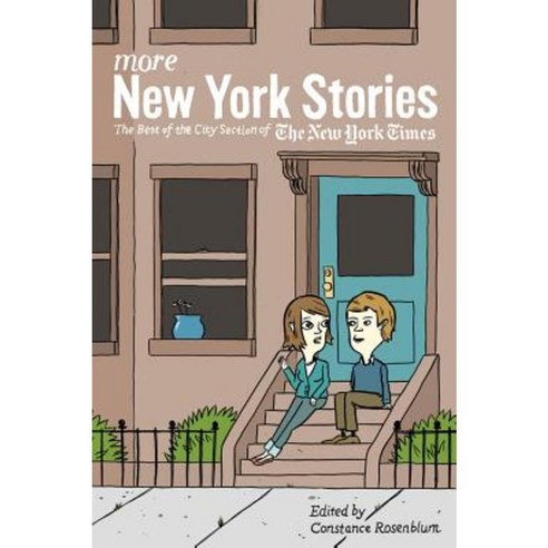 More New York Stories: The Best of the City Section of the New York Times Paperback, New York University Press