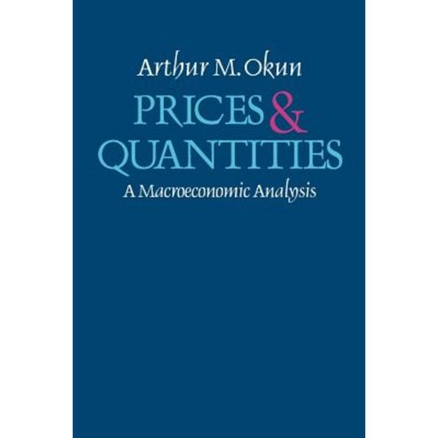 Prices and Quantities: A Macroeconomic Analysis Paperback, Brookings Institution Press