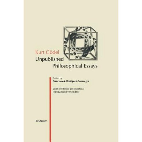 Kurt Godel: Unpublished Philosophical Essays Paperback, Birkhauser