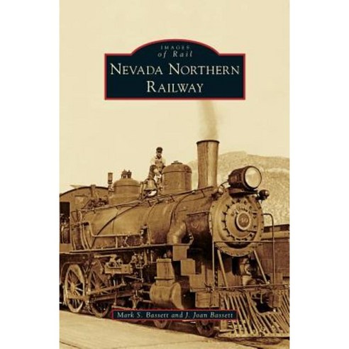 Nevada Northern Railway Hardcover, Arcadia Publishing Library Editions