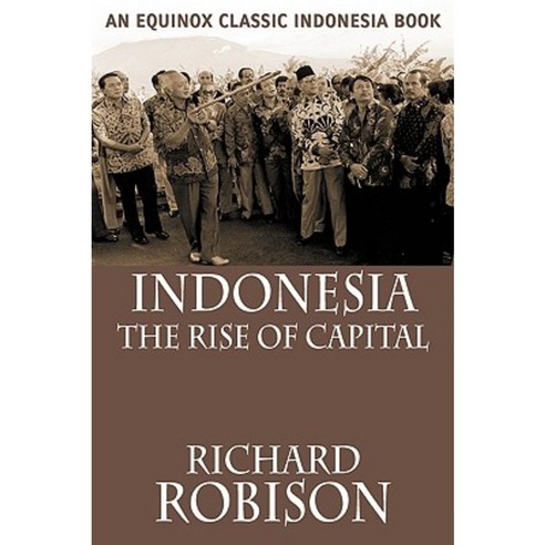 Indonesia: The Rise of Capital Paperback, Equinox Publishing (Indonesia)