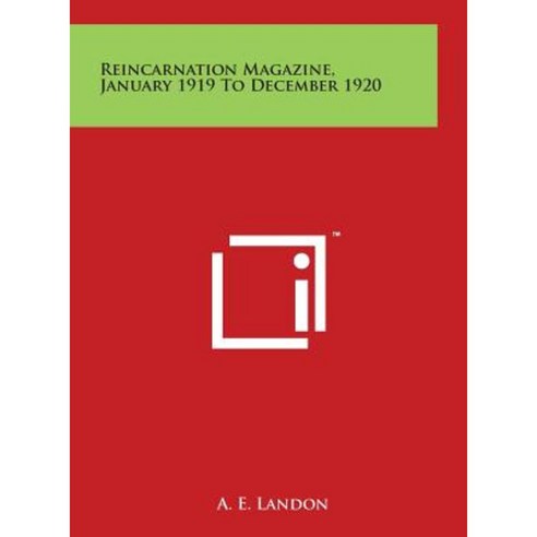Reincarnation Magazine January 1919 to December 1920 Hardcover, Literary Licensing, LLC